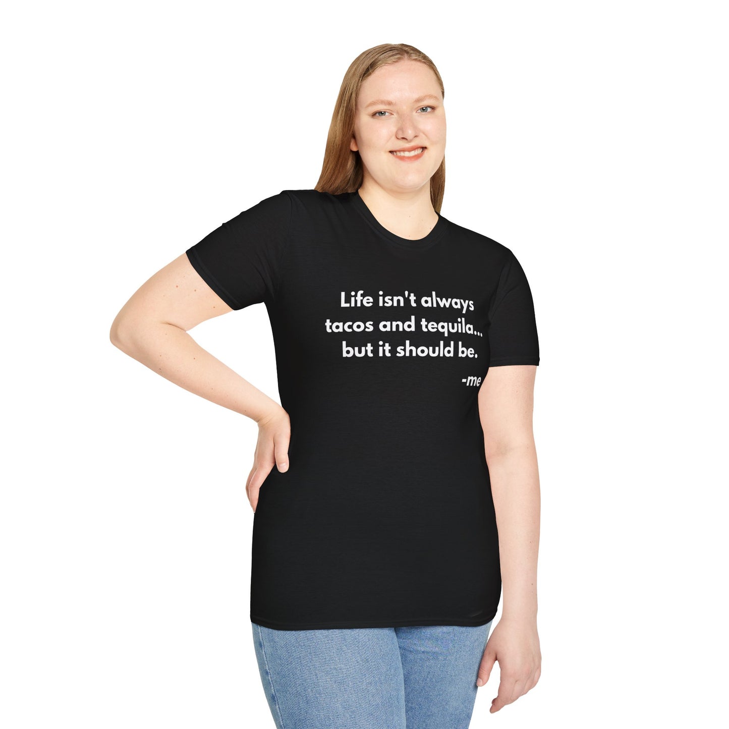 Life Should Always Include Tacos & Tequila Unisex Softstyle T-Shirt