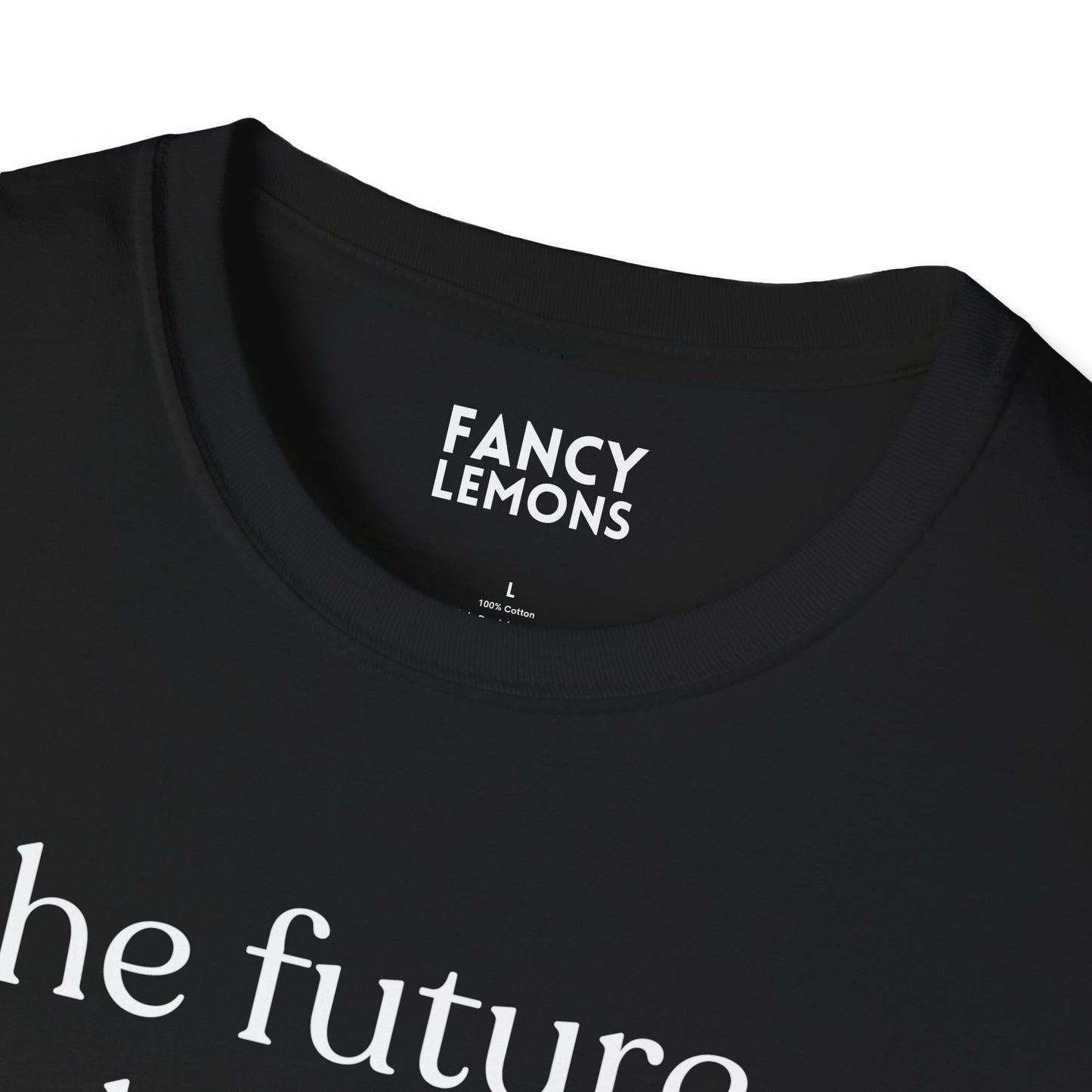 Empower Your Future: 'The Future Belongs to Those Who Dare to Shape It' Unisex Softstyle T-Shirt