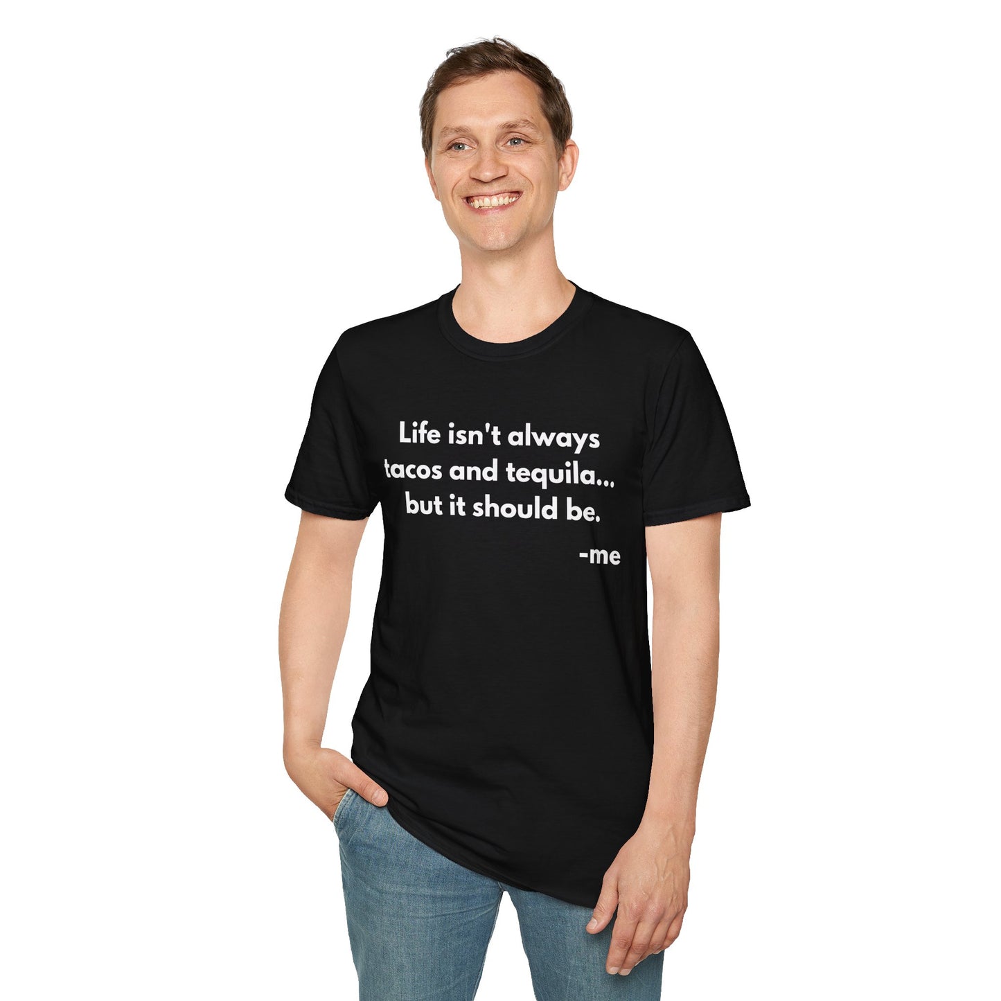 Life Should Always Include Tacos & Tequila Unisex Softstyle T-Shirt